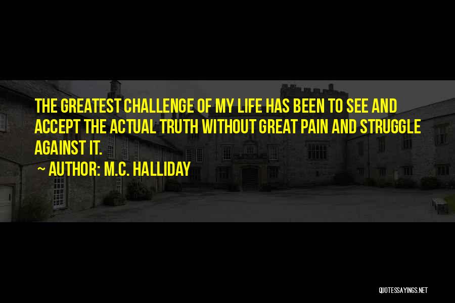 Halliday Quotes By M.C. Halliday