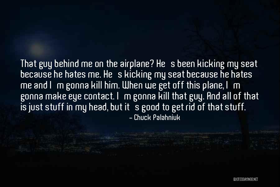 Hallinan Law Quotes By Chuck Palahniuk Hallinan Law Quotes By Chuck Palahniuk