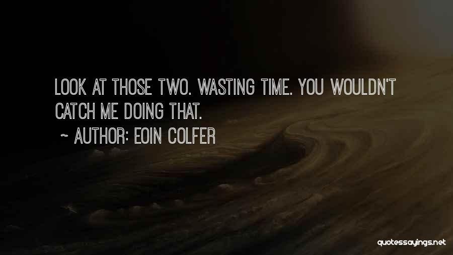 Hallmans Erie Quotes By Eoin Colfer