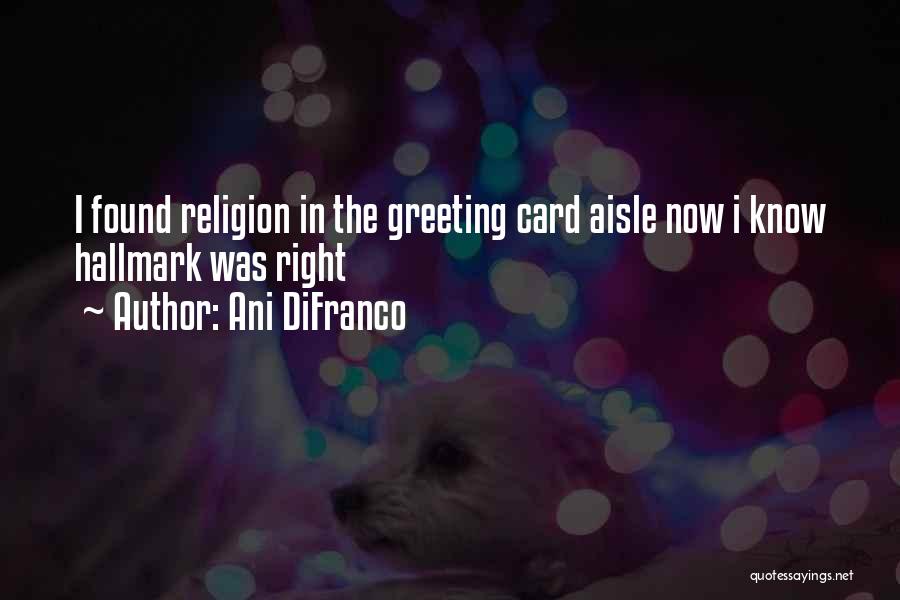 Hallmark Greeting Cards Quotes By Ani DiFranco