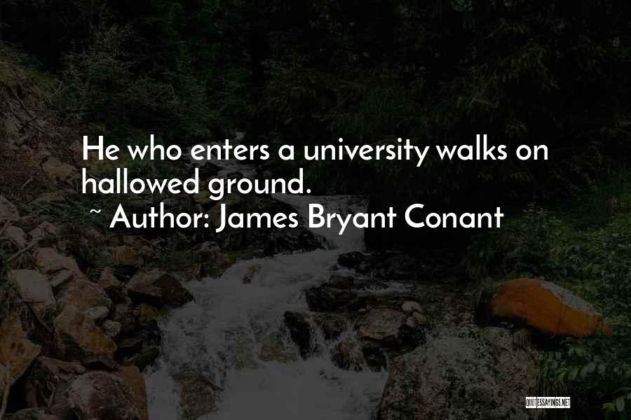 Hallowed Ground Quotes By James Bryant Conant