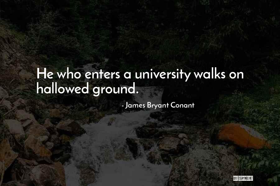 Hallowed Ground Quotes By James Bryant Conant