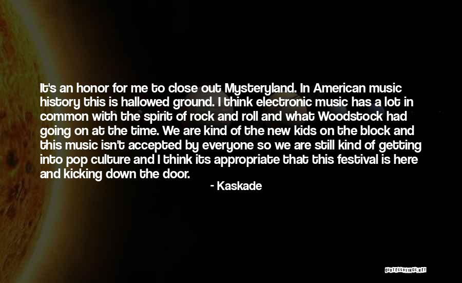 Hallowed Ground Quotes By Kaskade