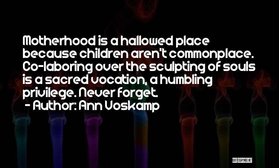 Hallowed Quotes By Ann Voskamp