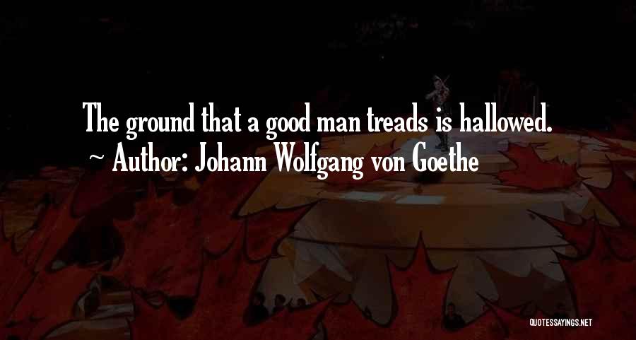 Hallowed Quotes By Johann Wolfgang Von Goethe