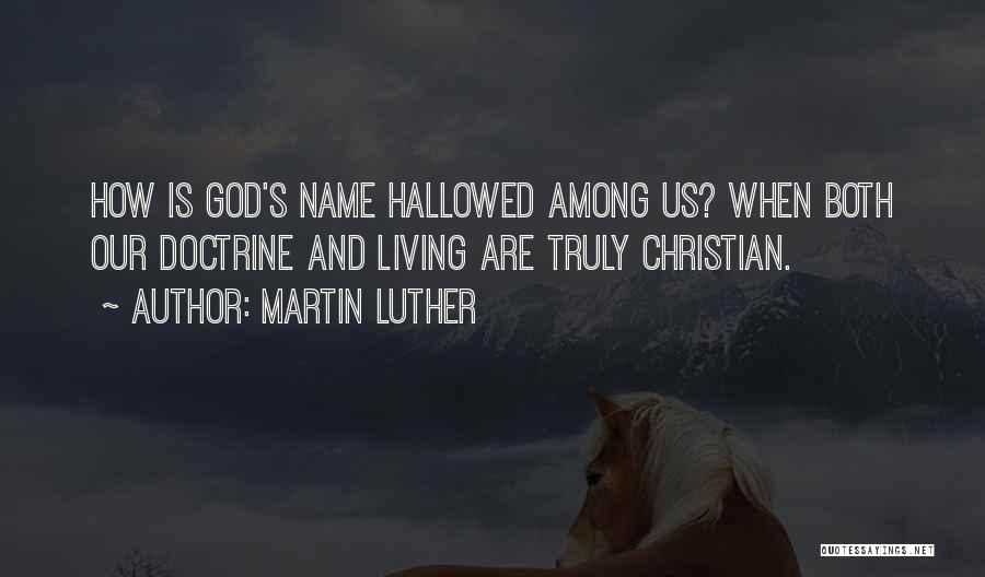 Hallowed Quotes By Martin Luther