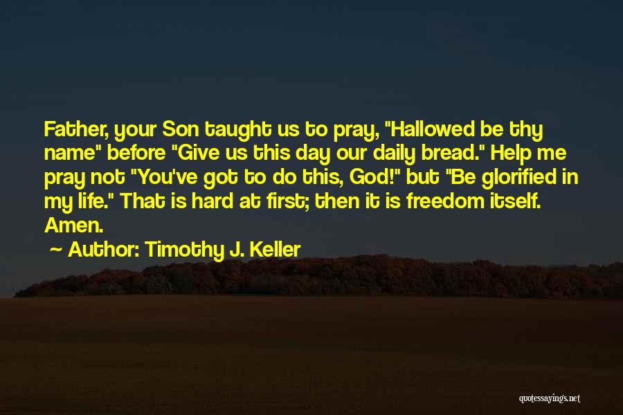 Hallowed Quotes By Timothy J. Keller