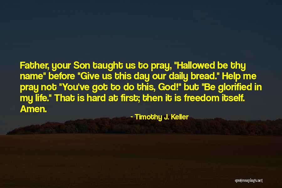 Hallowed Quotes By Timothy J. Keller