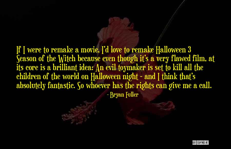 Halloween And Love Quotes By Bryan Fuller