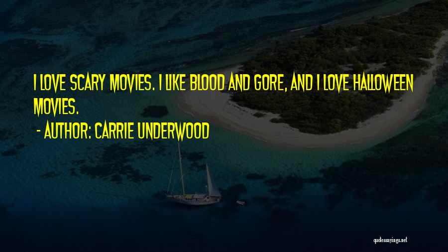 Halloween And Love Quotes By Carrie Underwood