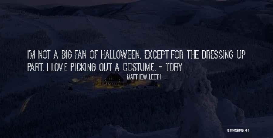 Halloween And Love Quotes By Matthew Leeth