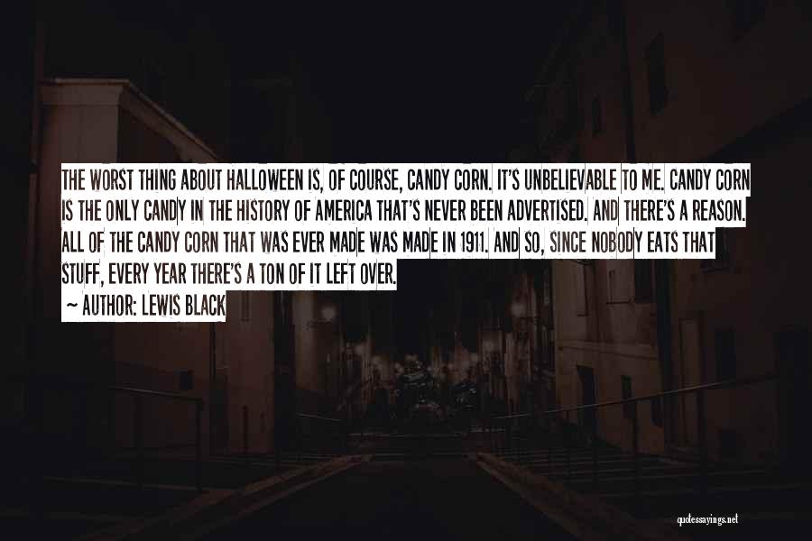 Halloween Candy Corn Quotes By Lewis Black