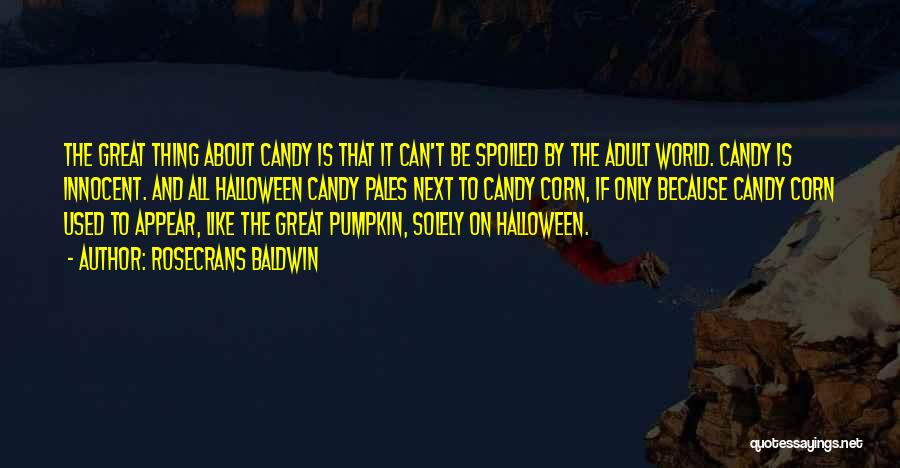 Halloween Candy Corn Quotes By Rosecrans Baldwin