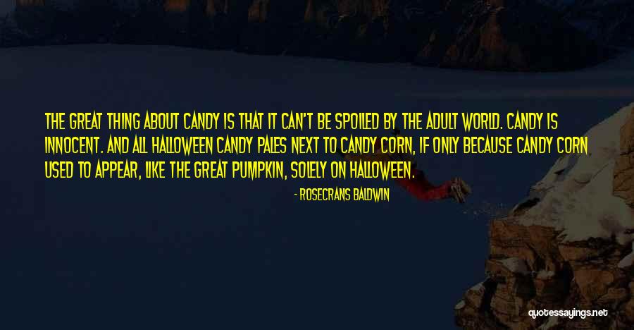 Halloween Candy Corn Quotes By Rosecrans Baldwin