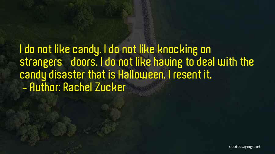 Halloween Candy Quotes By Rachel Zucker