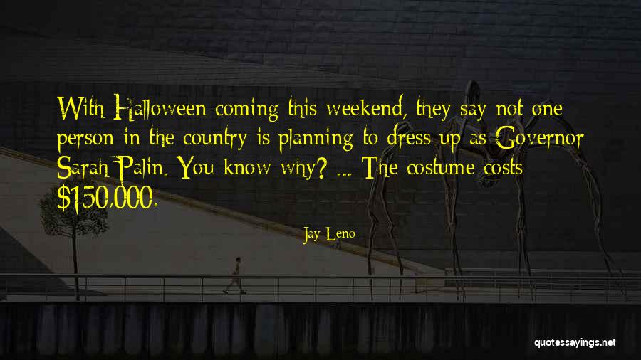Halloween Costume Quotes By Jay Leno Halloween Costume Quotes By Jay Leno