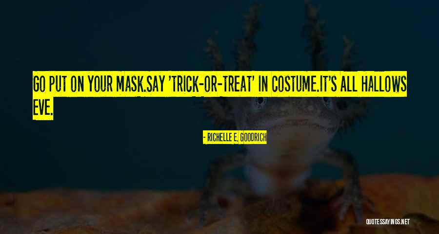 Halloween Costume Quotes By Richelle E. Goodrich Halloween Costume Quotes By Richelle E. Goodrich