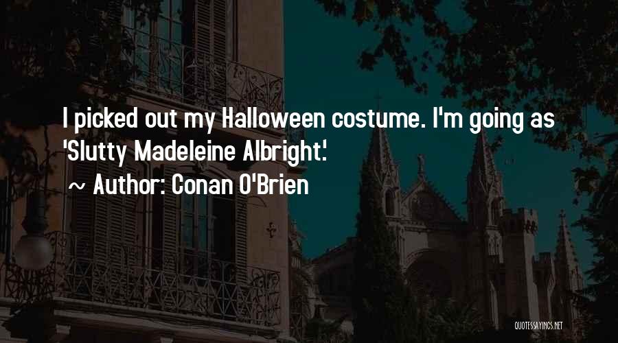 Halloween Costumes Quotes By Conan O'Brien