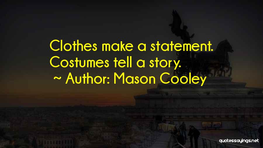 Halloween Costumes Quotes By Mason Cooley