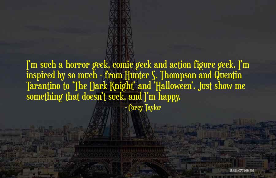 Halloween Horror Quotes By Corey Taylor Halloween Horror Quotes By Corey Taylor