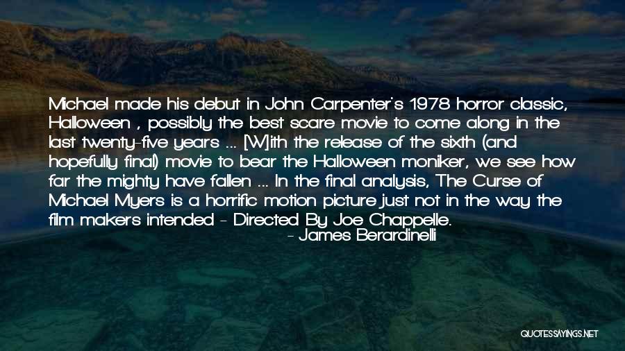 Halloween Horror Quotes By James Berardinelli Halloween Horror Quotes By James Berardinelli