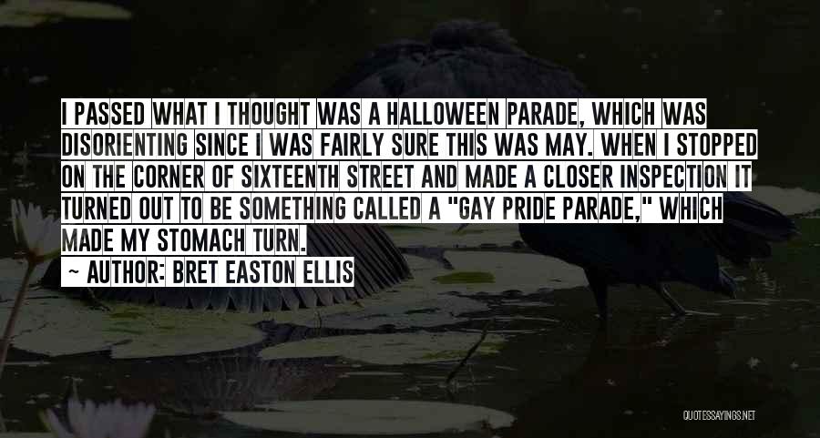 Halloween Parade Quotes By Bret Easton Ellis