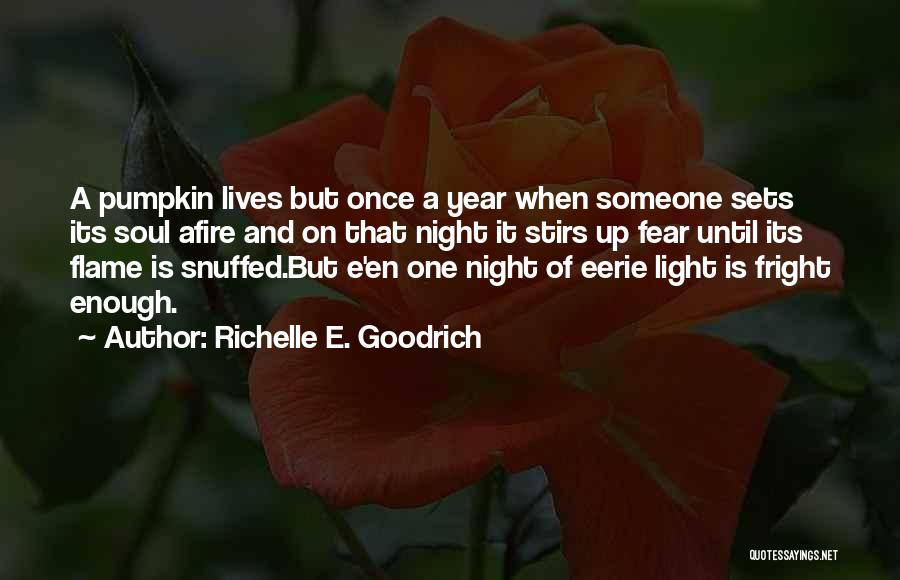 Halloween Pumpkin Quotes By Richelle E. Goodrich