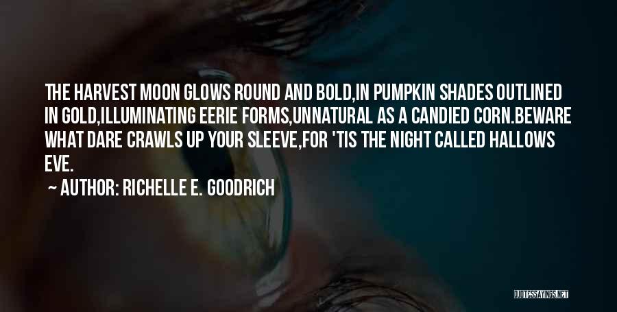 Halloween Pumpkin Quotes By Richelle E. Goodrich