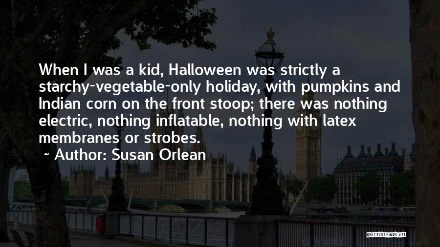 Halloween Pumpkins Quotes By Susan Orlean