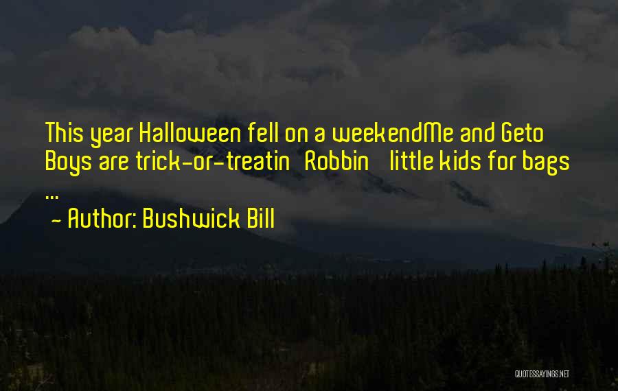 Halloween Quotes By Bushwick Bill