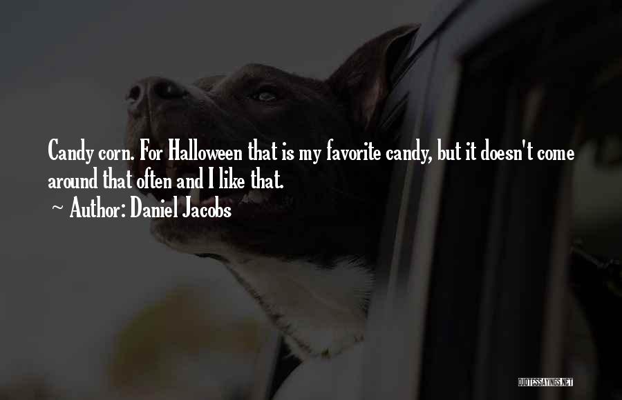 Halloween Quotes By Daniel Jacobs