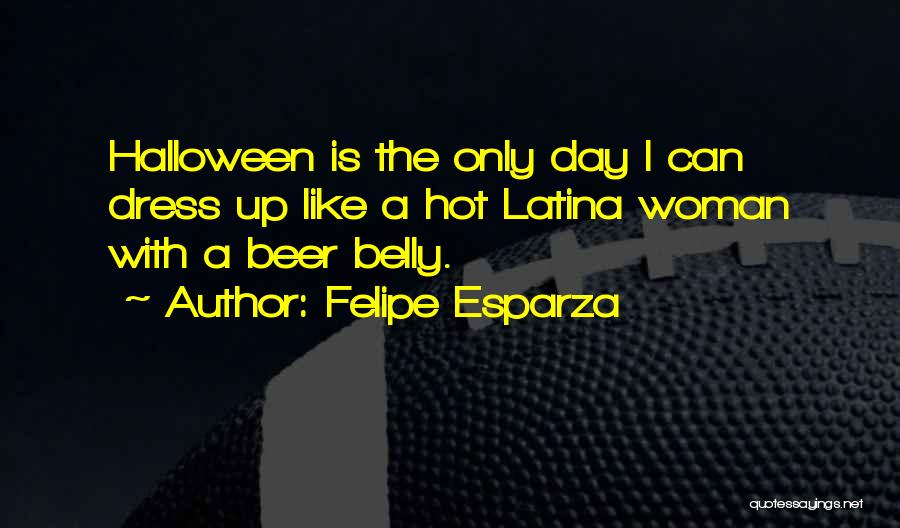 Halloween Quotes By Felipe Esparza