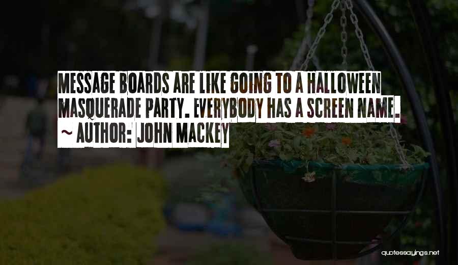 Halloween Quotes By John Mackey