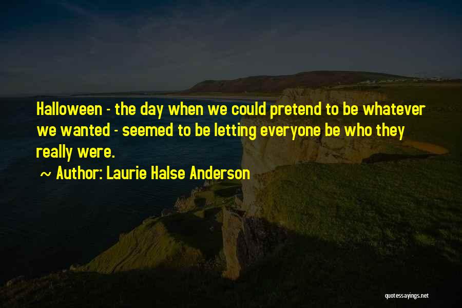 Halloween Quotes By Laurie Halse Anderson