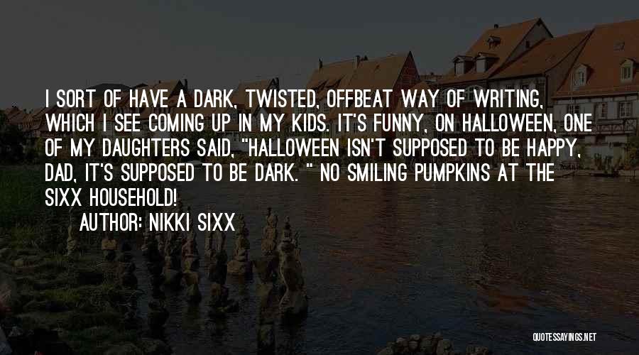 Halloween Quotes By Nikki Sixx