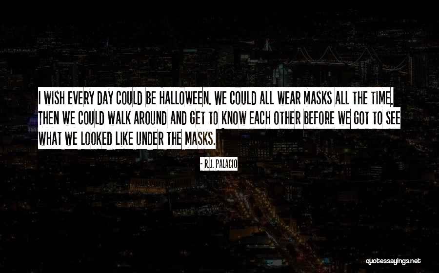 Halloween Time Quotes By R.J. Palacio Halloween Time Quotes By R.J. Palacio