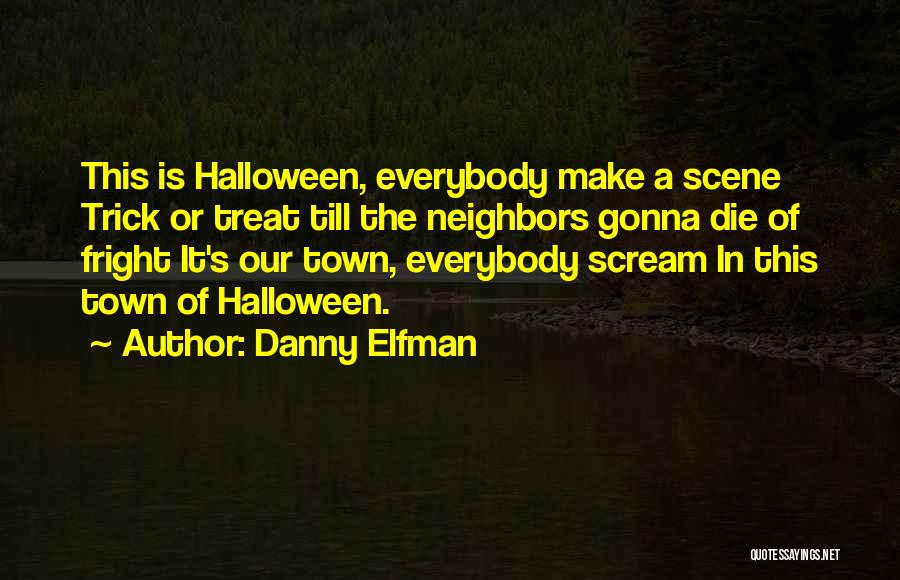 Halloween Trick Or Treat Quotes By Danny Elfman