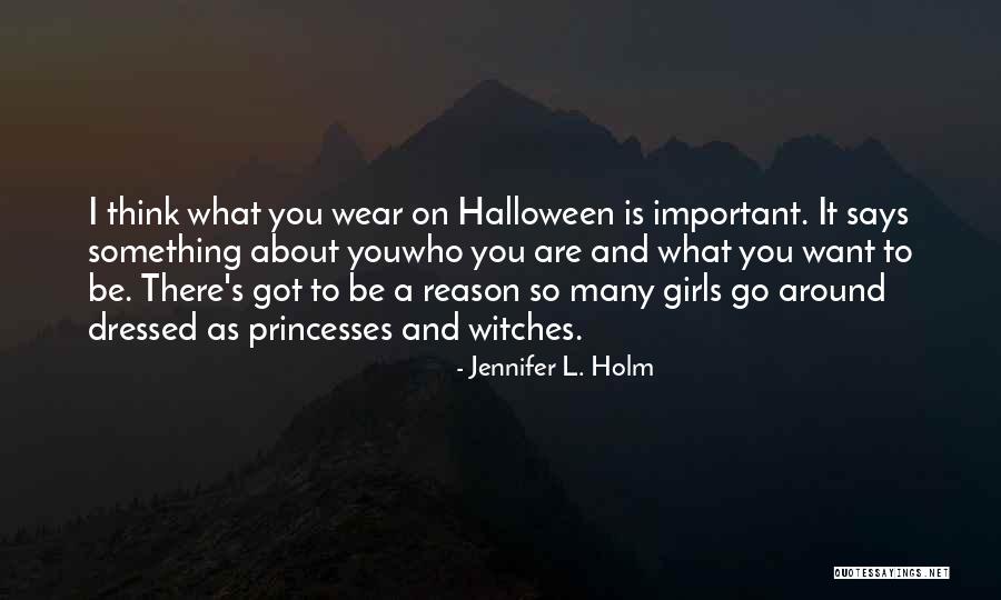 Halloween Witches Quotes By Jennifer L. Holm Halloween Witches Quotes By Jennifer L. Holm