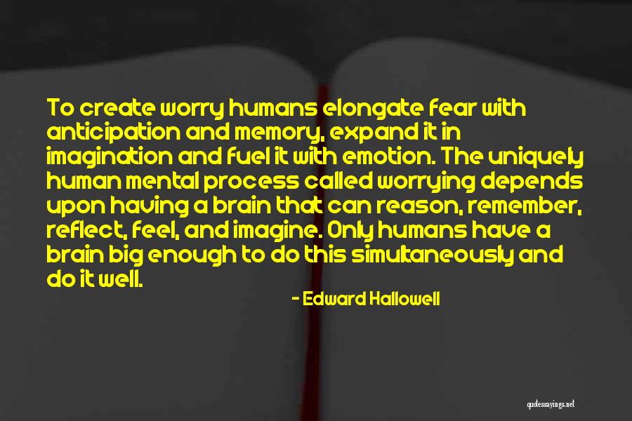 Hallowell Quotes By Edward Hallowell Hallowell Quotes By Edward Hallowell
