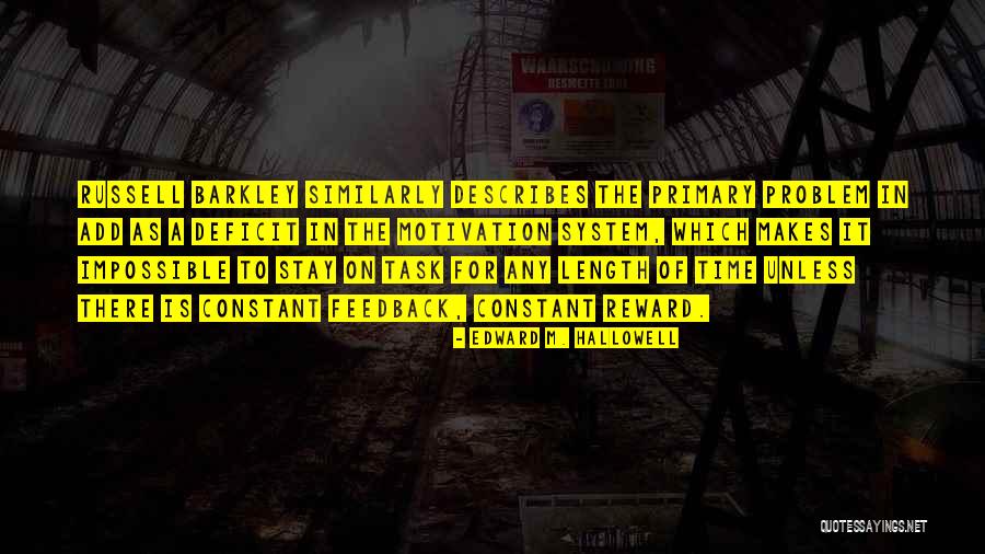 Hallowell Quotes By Edward M. Hallowell Hallowell Quotes By Edward M. Hallowell