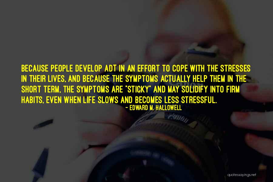 Hallowell Quotes By Edward M. Hallowell Hallowell Quotes By Edward M. Hallowell