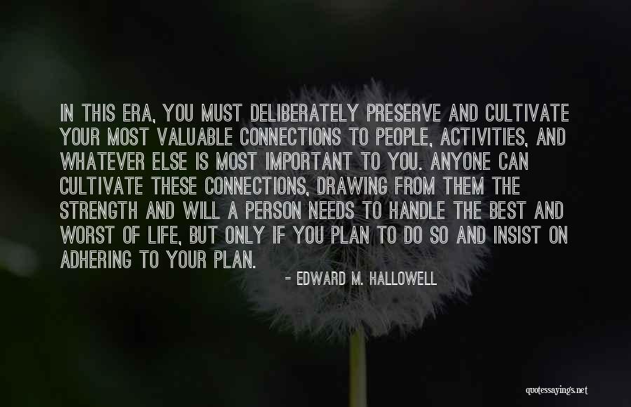 Hallowell Quotes By Edward M. Hallowell