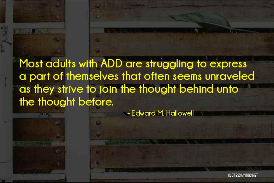 Hallowell Quotes By Edward M. Hallowell Hallowell Quotes By Edward M. Hallowell