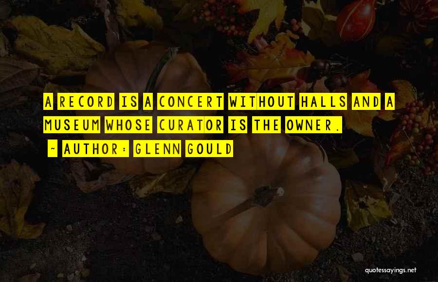 Halls Quotes By Glenn Gould