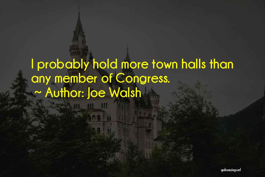 Halls Quotes By Joe Walsh