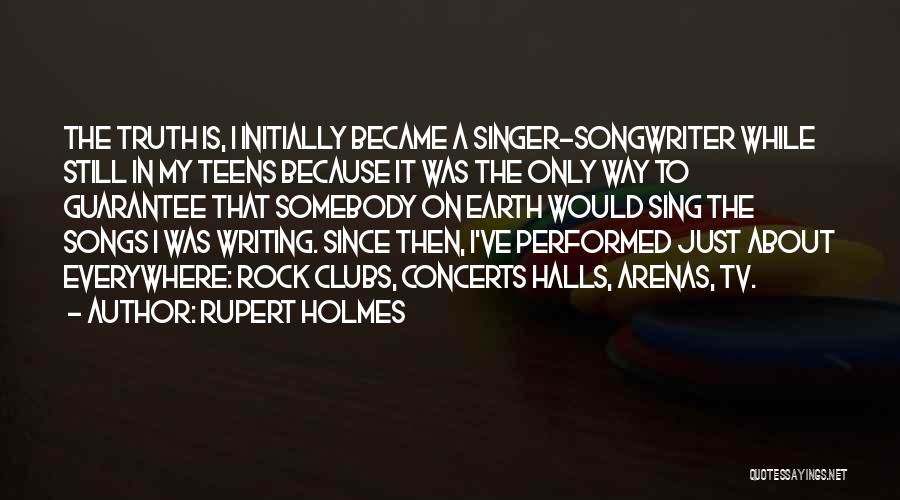 Halls Quotes By Rupert Holmes