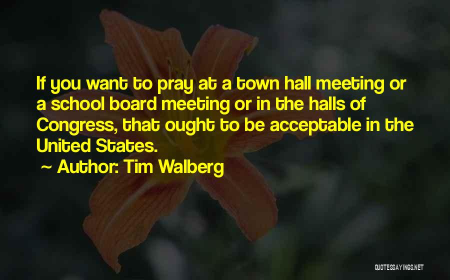 Halls Quotes By Tim Walberg