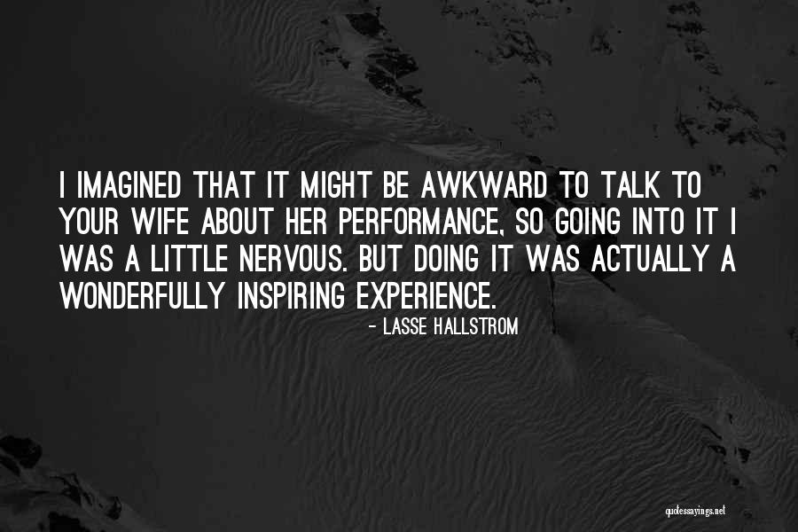 Hallstrom Quotes By Lasse Hallstrom Hallstrom Quotes By Lasse Hallstrom