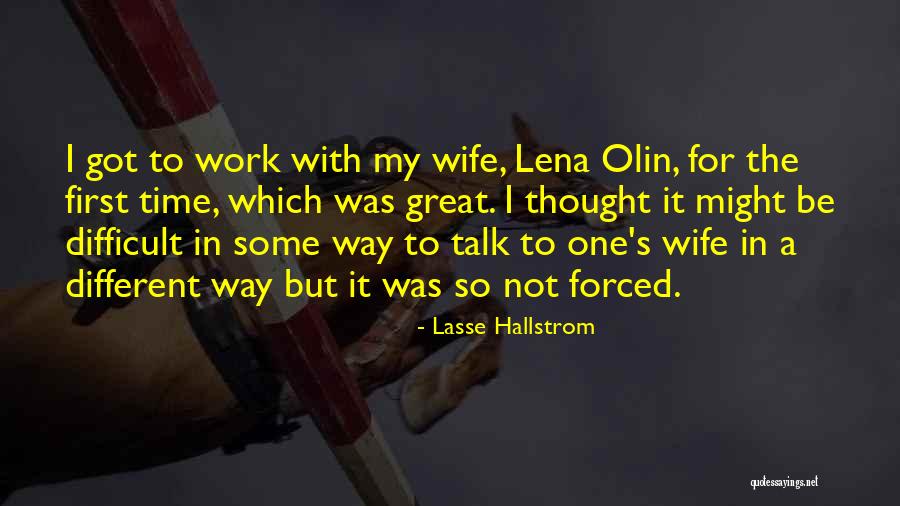 Hallstrom Quotes By Lasse Hallstrom Hallstrom Quotes By Lasse Hallstrom