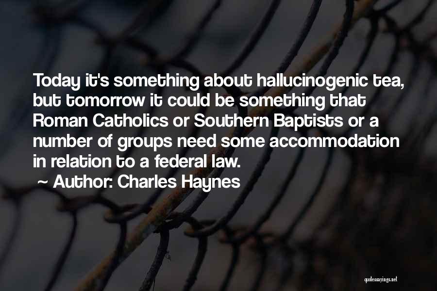 Hallucinogenic Quotes By Charles Haynes